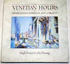 The Venetian Hours of Henry James, Whistler, and Sargent