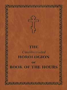 The Unabbreviated Horologion or Book of the Hours: Brown Cover