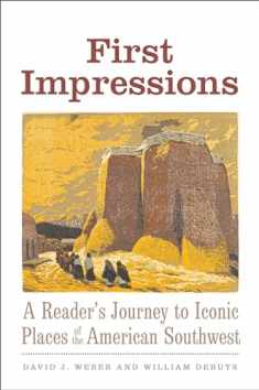 First Impressions: A Reader’s Journey to Iconic Places of the American Southwest (The Lamar Series in Western History)