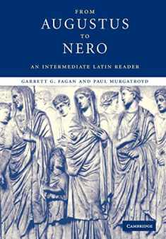 From Augustus to Nero: An Intermediate Latin Reader (Cambridge Intermediate Latin Readers)