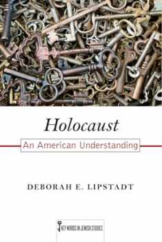 Holocaust: An American Understanding (Volume 7) (Key Words in Jewish Studies)