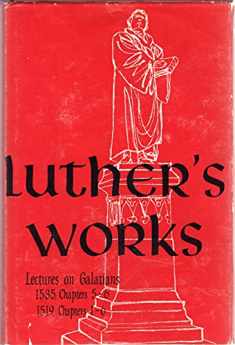 Luther's Works Lectures on Galatians/Chapters 5-6 Chapters 1-6