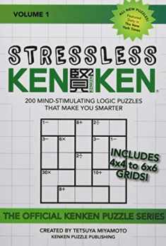 Stressless KenKen: 200 Mind-stimulating Logic Puzzles That Make You Smarter