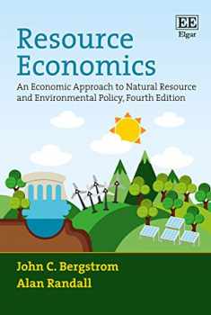 Resource Economics: An Economic Approach to Natural Resource and Environmental Policy, Fourth Edition