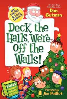 My Weird School Special: Deck the Halls, We're Off the Walls!: A Christmas Holiday Book for Kids