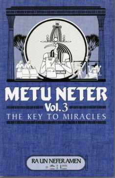 Metu Neter Vol.3 the key to miracles