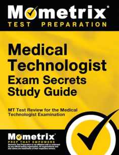 Medical Technologist Exam Secrets Study Guide: MT Test Review for the Medical Technologist Examination