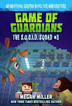Game of the Guardians: An Unofficial Graphic Novel for Minecrafters (3) (The S.Q.U.I.D. Squad)
