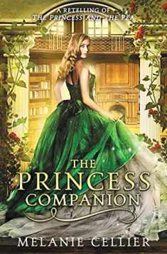 The Princess Companion: A Retelling of The Princess and the Pea (The Four Kingdoms)