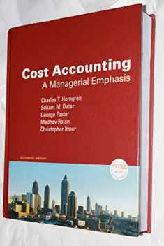 Cost Accounting: A Managerial Emphasis, 13th Edition