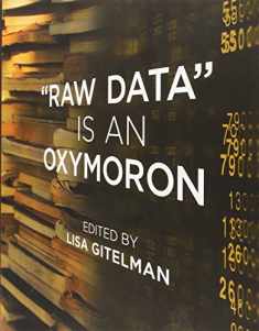 Raw Data Is an Oxymoron (Infrastructures)