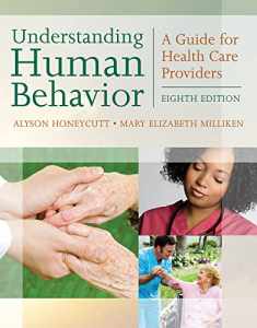 Understanding Human Behavior: A Guide for Health Care Providers (Communication and Human Behavior for Health Science)