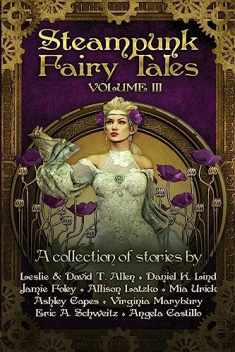 Steampunk Fairy Tales Volume III