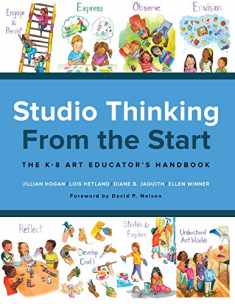 Studio Thinking from the Start: The K–8 Art Educator’s Handbook