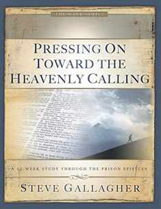 Pressing On Toward The Heavenly Calling (Walk)
