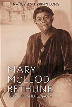 Mary McLeod Bethune: Her Life and Legacy