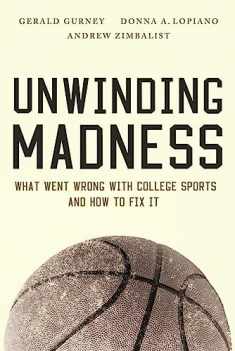 Unwinding Madness: What Went Wrong with College Sports?and How to Fix It