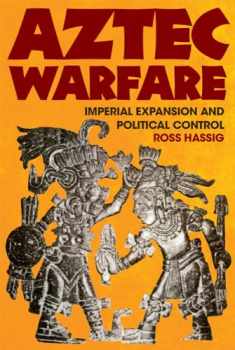 Aztec Warfare (The Civilization of the American Indian Series) (Volume 188)