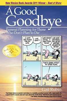 A Good Goodbye: Funeral Planning for Those Who Don't Plan to Die