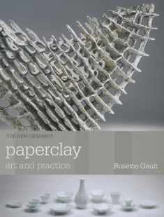 Paperclay: Art and Practice (The New Ceramics)