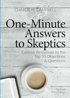 One Minute Answers to Skeptics: Concise Responses to the Top 50 Questions & Objections