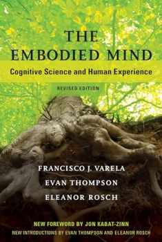 The Embodied Mind, revised edition: Cognitive Science and Human Experience (Mit Press)