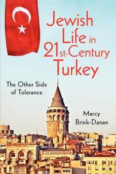 Jewish Life in Twenty-First-Century Turkey: The Other Side of Tolerance (New Anthropologies of Europe)