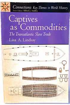Captives as Commodities: The Transatlantic Slave Trade