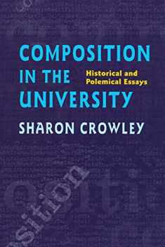 Composition In The University: Historical and Polemical Essays (Composition, Literacy, and Culture)