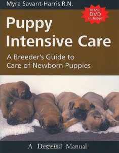 Puppy Intensive Care: A Breeder's Guide to Care of Newborn Puppies