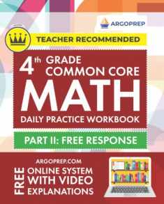 4th Grade Common Core Math: Daily Practice Workbook - Part II: Free Response | 1000+ Practice Questions and Video Explanations | Argo Brothers (Next Generation Learning Standards Aligned (NGSS))