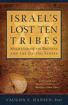 Israel's Lost 10 Tribes: Migrations to Britain and USA
