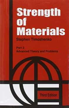 Strength of Materials, Part 2: Advanced Theory and Problems