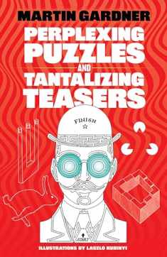 Perplexing Puzzles and Tantalizing Teasers (Dover Brain Games)