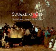 Sugaring Off: The Maple Sugar Paintings of Eastman Johnson