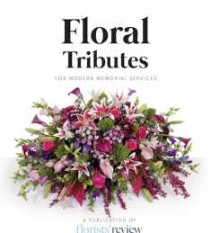 Floral Tributes: For Modern Memorial Services