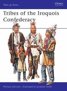 Men-at-Arms 395: Tribes of the Iroquois Confederation