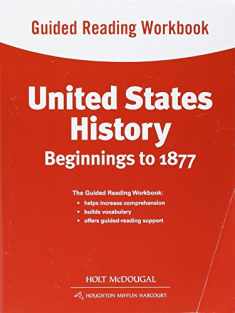 United States History: Guided Reading Workbook Beginnings to 1877