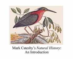 Mark Catesby's Natural History: An Introduction