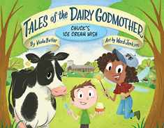 Tales of the Dairy Godmother: Chuck's Ice Cream Wish (Tales of the Dairy Godmother, 1)