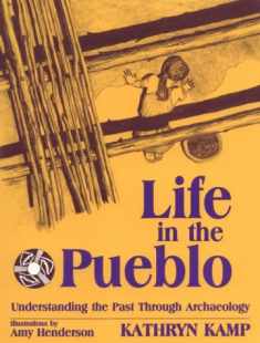 Life in the Pueblo: Understanding the Past Through Archaeology