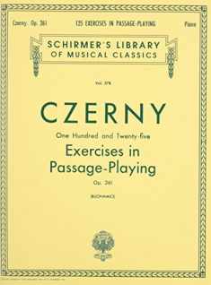 125 Exercises in Passage Playing, Op. 261: Schirmer Library of Classics Volume 378 Piano Technique (Schirmer Library of Classics, 378)