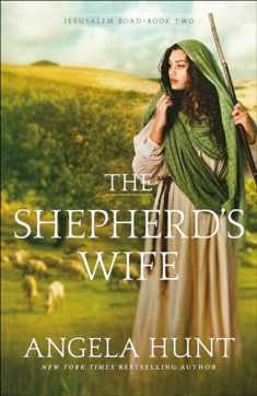 The Shepherd's Wife: (A Biblical Ancient World Family Drama & Romance) (Jerusalem Road)