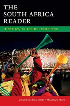 The South Africa Reader: History, Culture, Politics (The World Readers)