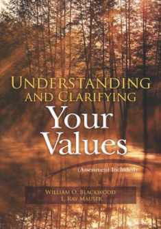 Understanding and Clarifying Your Values (Assessment Included)