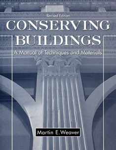 Conserving Buildings: Guide to Techniques and Materials, Revised Edition