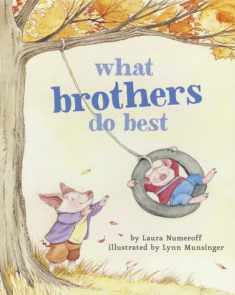 What Brothers Do Best: (Big Brother Books for Kids, Brotherhood Books for Kids, Sibling Books for Kids) (What Brothers/Sisters Do Best)