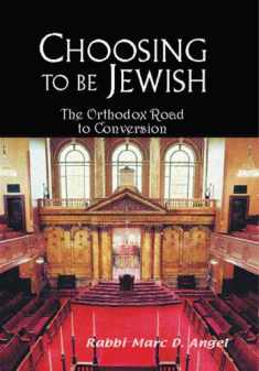 Choosing to Be Jewish: The Orthodox Road to Conversion