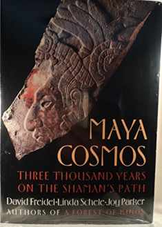 Maya Cosmos: Three Thousand Years on the Shaman's Path