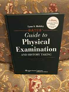 Bates' Guide to Physical Examination and History Taking, 10th Edition